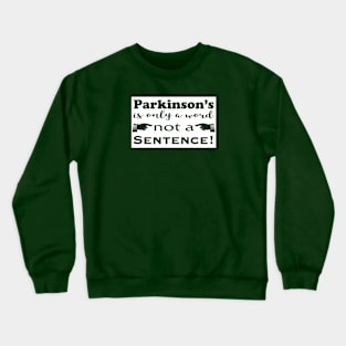 Parkinsons is Only a Word white block Crewneck Sweatshirt